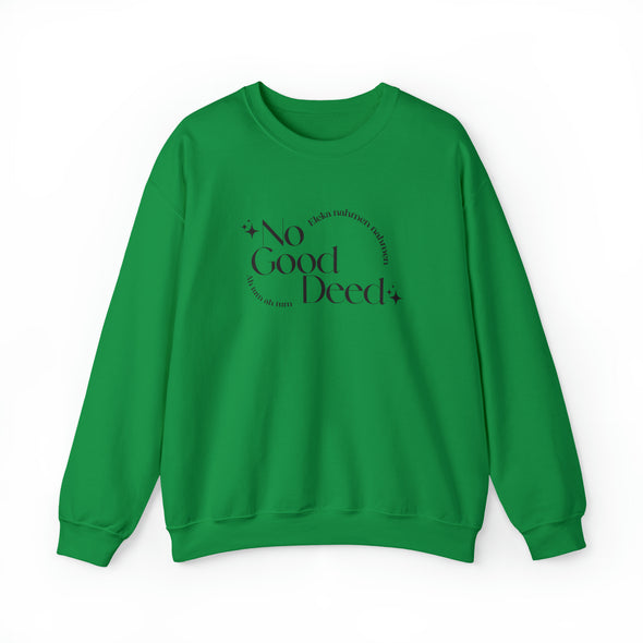 No Good Deed Crewneck Sweatshirt