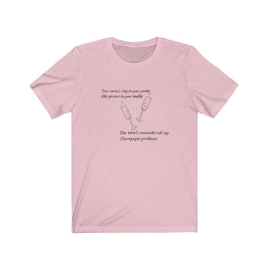 champagne problems Short Sleeve Tee